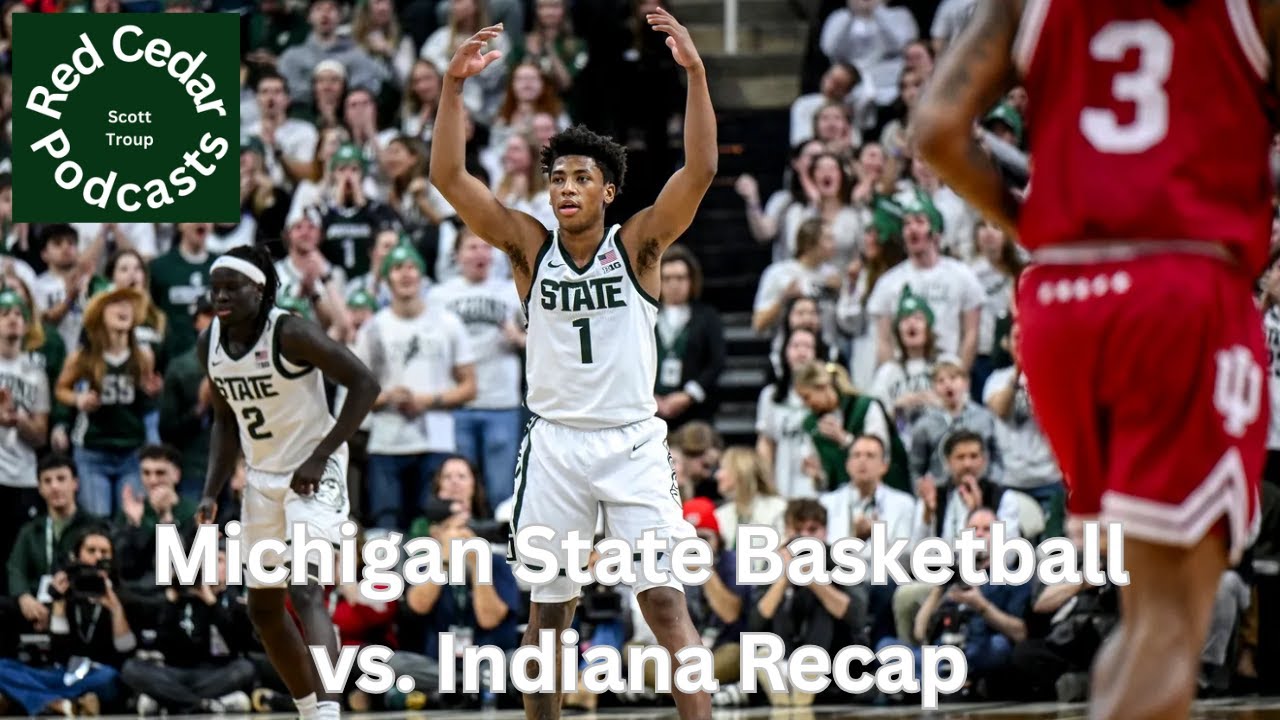 Michigan State Basketball vs. Indiana Recap - B1G Basketball