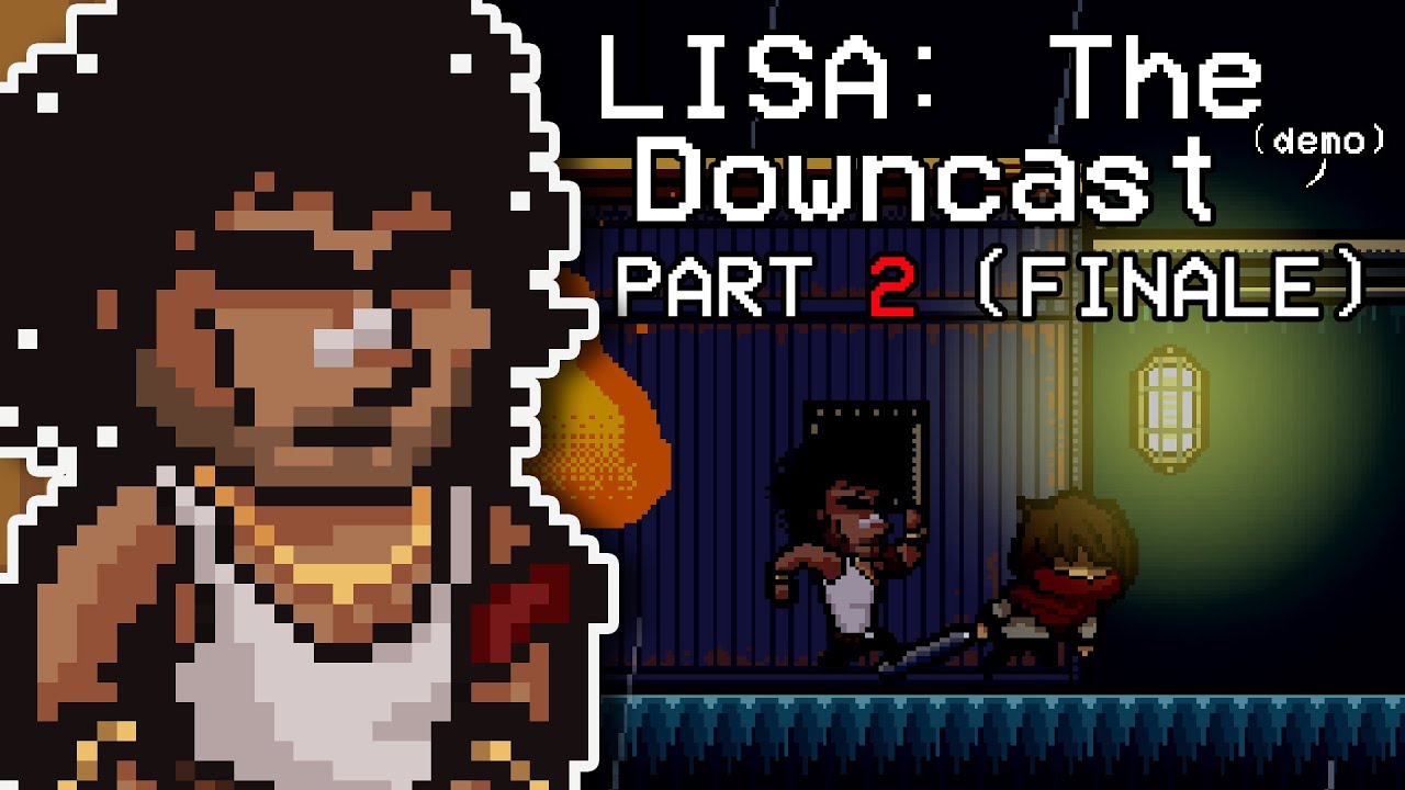 LISA: The Downcast Demo - Part 2 (Finale) (Pain Mode)