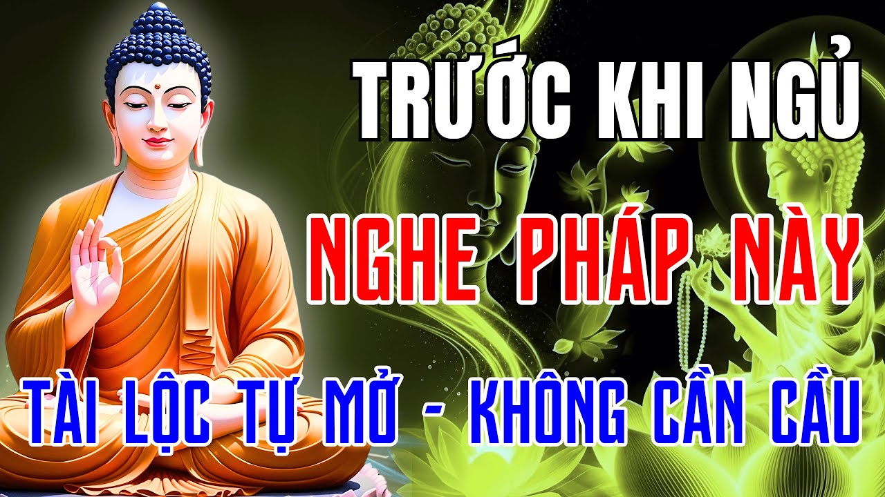 Nghe Lời Phật Dạy Trước Khi Ngủ Để Tâm An Sáng, Tài Lộc Tự Khởi Mà Không Cần Cầu