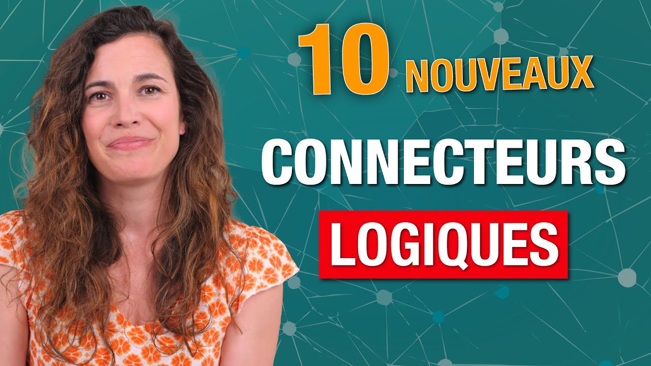 Connecteurs logiques : les indispensables pour le DELF B2 et le DALF C1