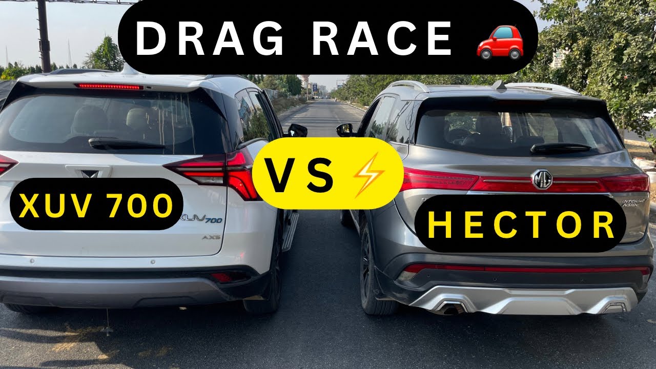 DRAG RACE BETWEEN || XUV700 VS MG Hector || Tusharbajajvlogs