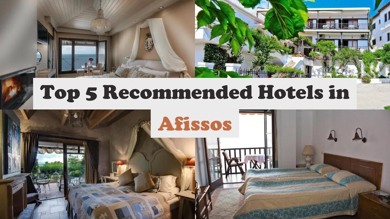 Top 5 Recommended Hotels In Afissos | Best Hotels In Afissos