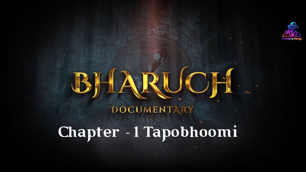 Bharuch Documentary | Chapter-1 Tapobhoomi | Bharuchi Jasus