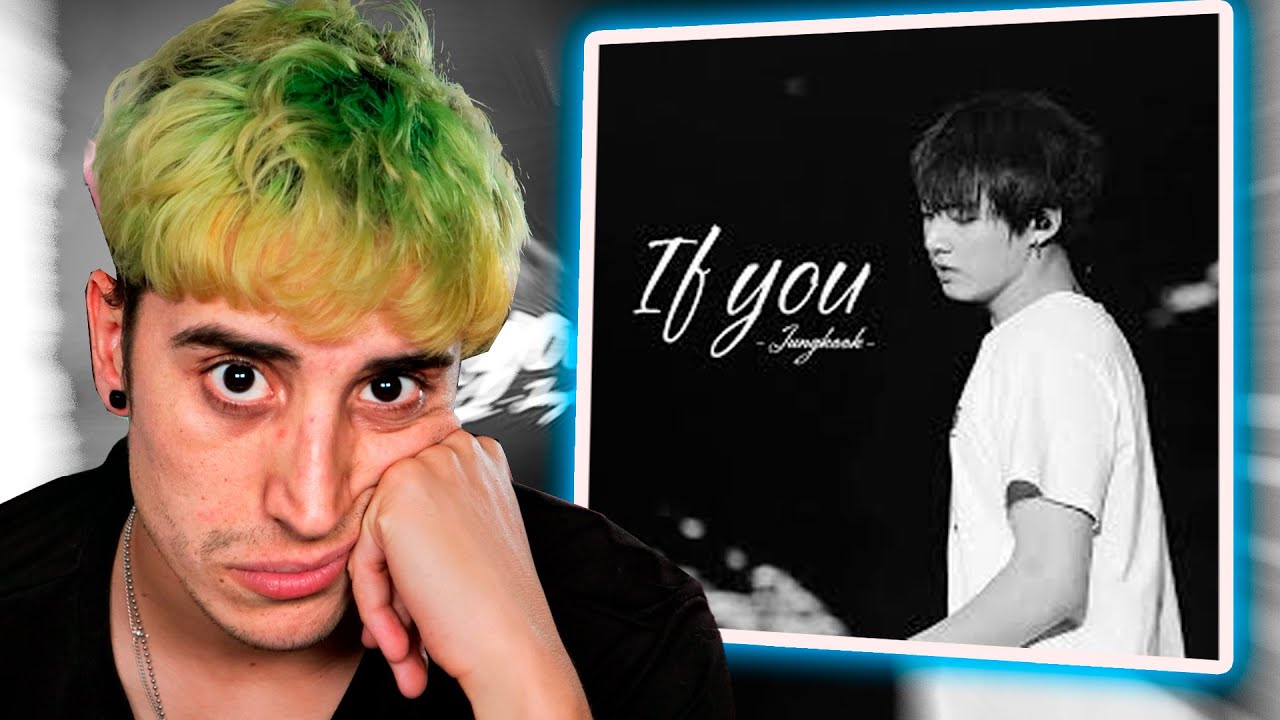 OTRO 10???? If You — JungKook| REACCION SINCERA de HEGEN