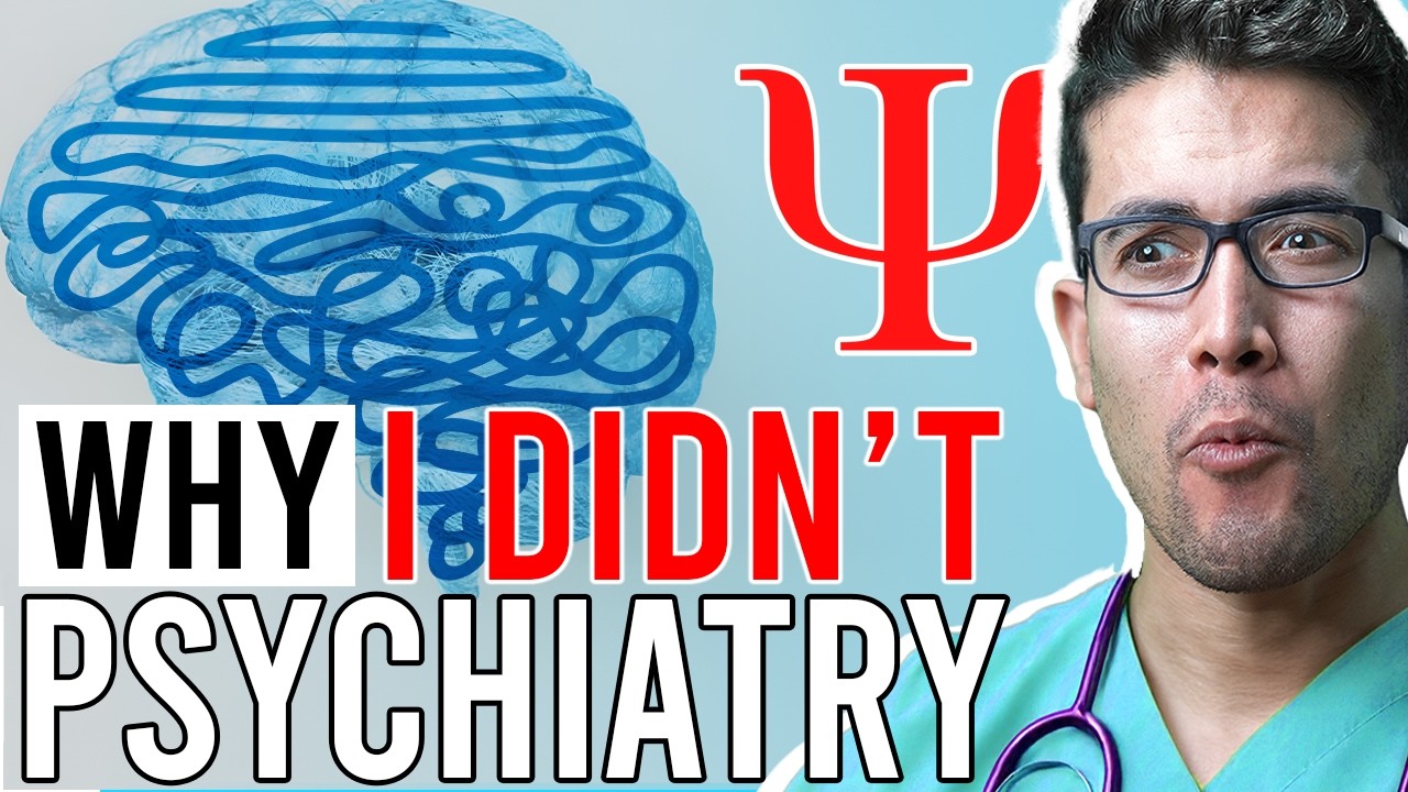 Why I DIDN'T... Psychiatry