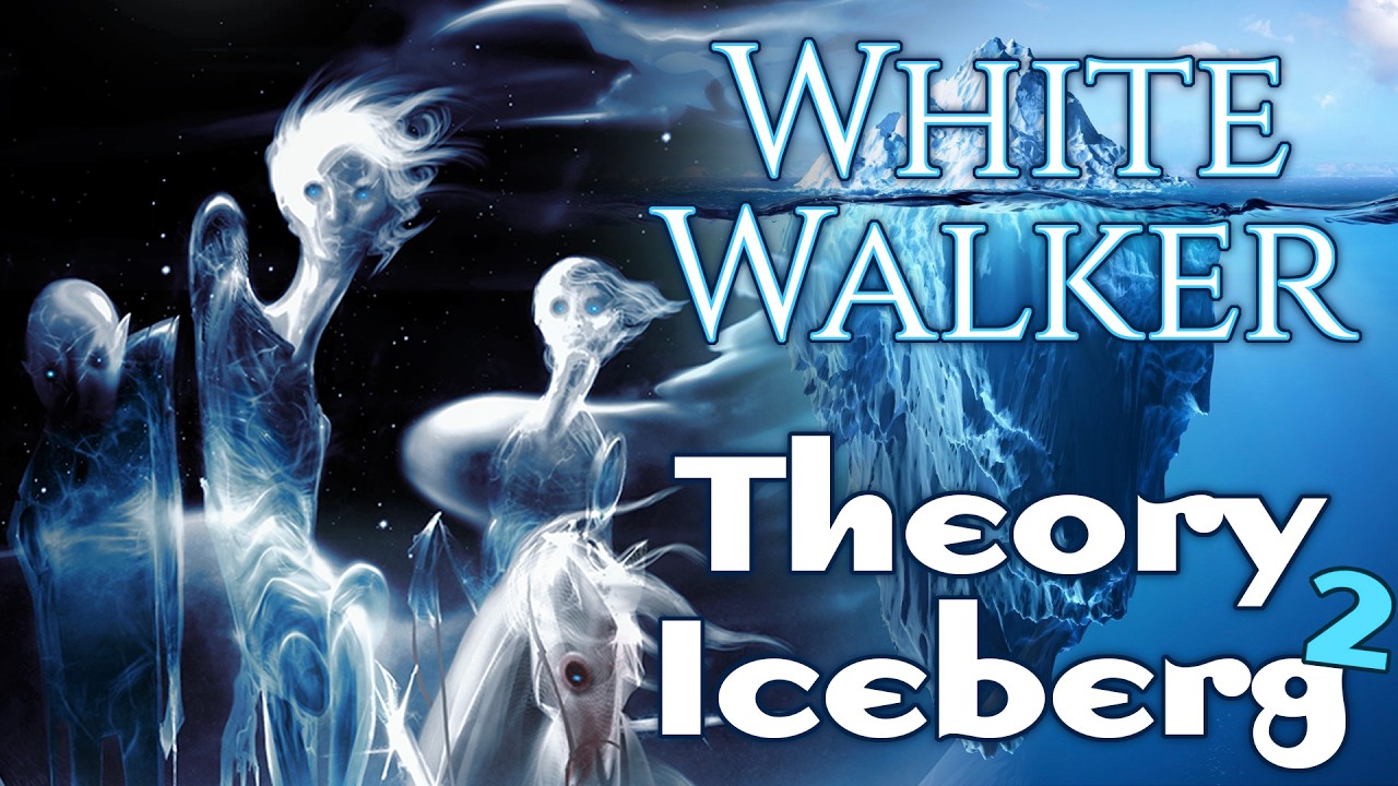 White Walker Theory Iceberg p2 (edited, new art) - A Song of Ice and Fire - Game of Thrones
