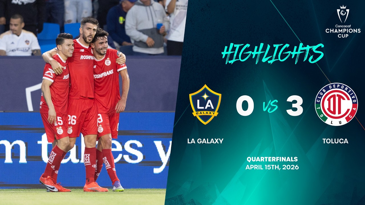 LA Galaxy kontra Toluca | Puchar Mistrz&oacute;w CONCACAF 2026 | Ćwierćfinały