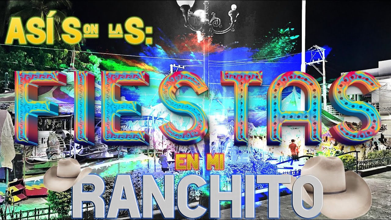 ASI SON LAS FIESTAS EN EL RANCHITO
