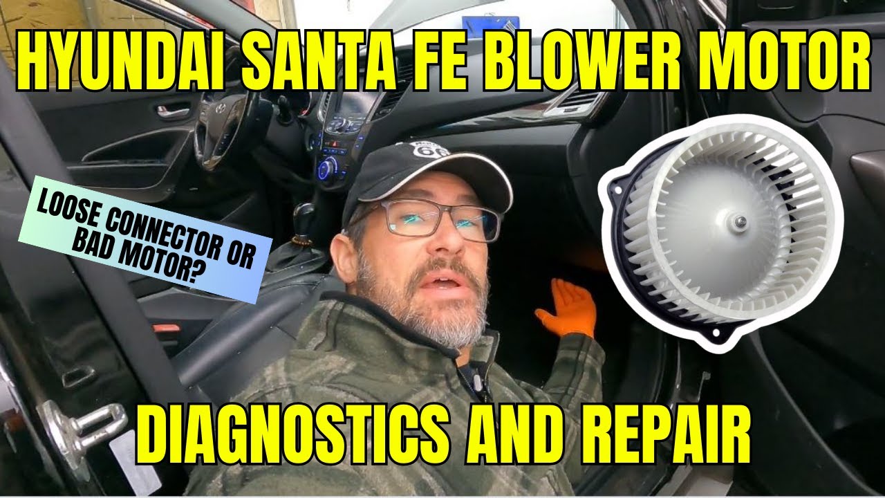 Hyundai Santa Fe blower motor diagnose and replacement