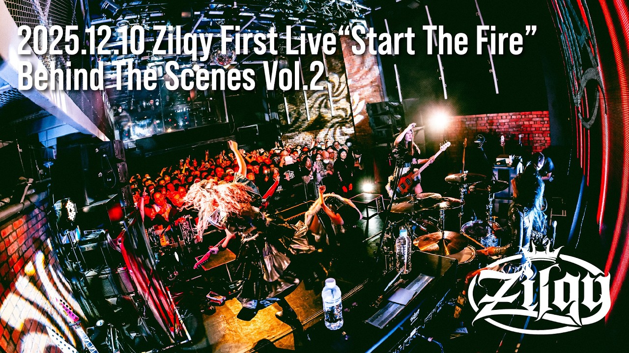 【Zilqy】1st LIVE &ldquo;Start The Fire&rdquo; Behind The Scenes Vol.2