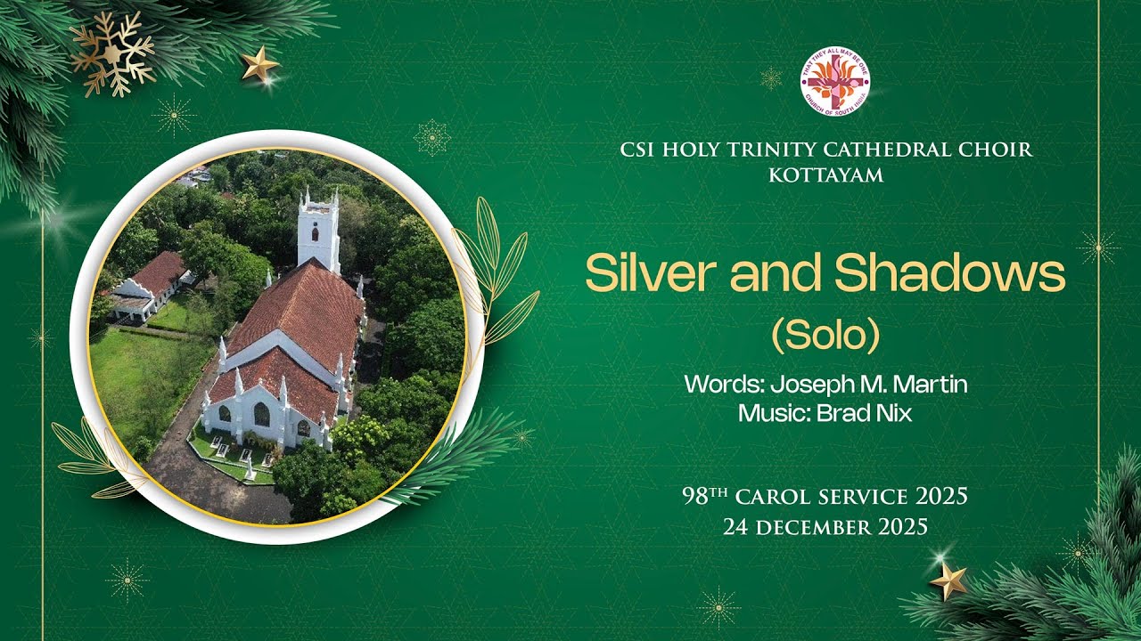 Silver and Shadows | 98th Carol Service 2025 | CSI Cathedral Choir Kottayam