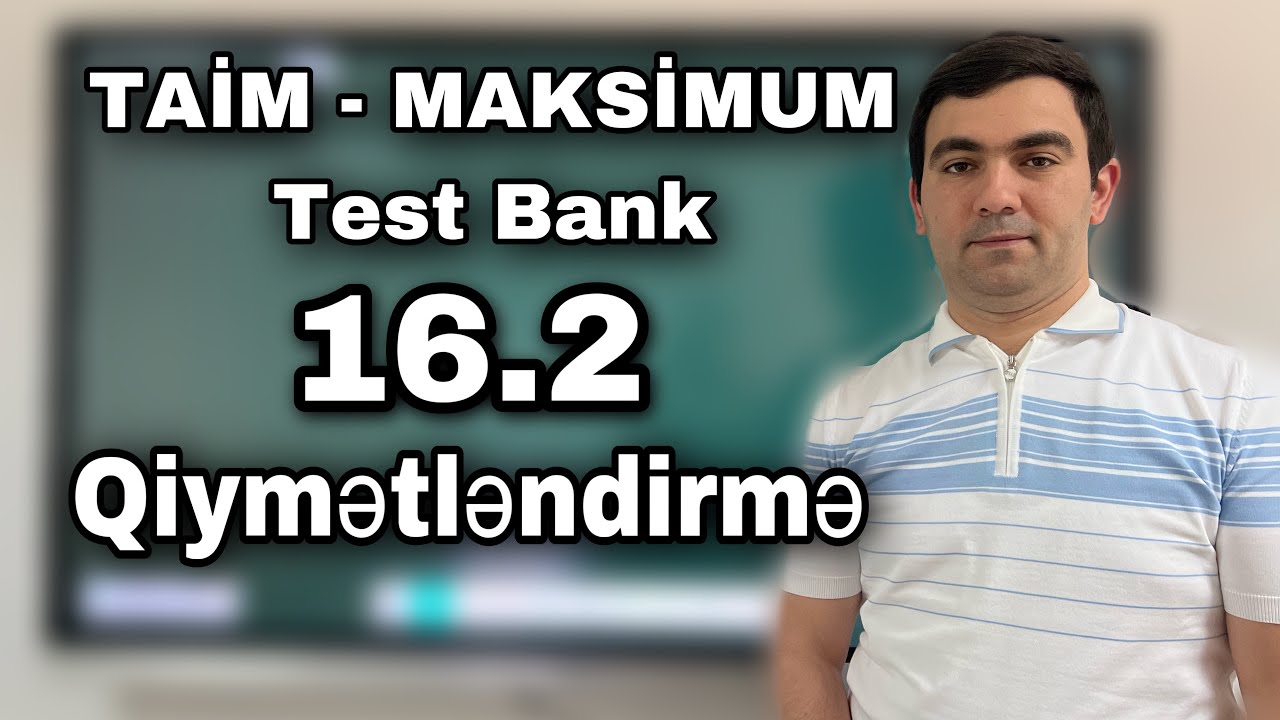 Kurikulum Test Bank 2023 -16.2. Qiymətləndirmə. Təlimçi Coşqun Namazov (051-580-94-28)