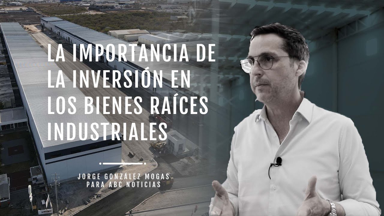 La importancia de la inversión en los bienes raíces industriales