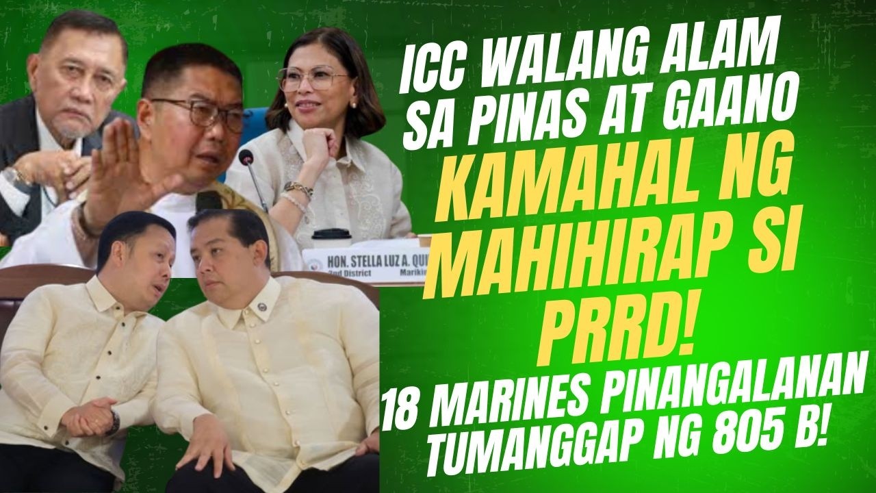 ICC WALANG ALAM SA PINAS AT GAANO KAMAHAL NG MAHIHIRAP SI PRRD! 18 X MARINES PINANGALANAN 805 B!