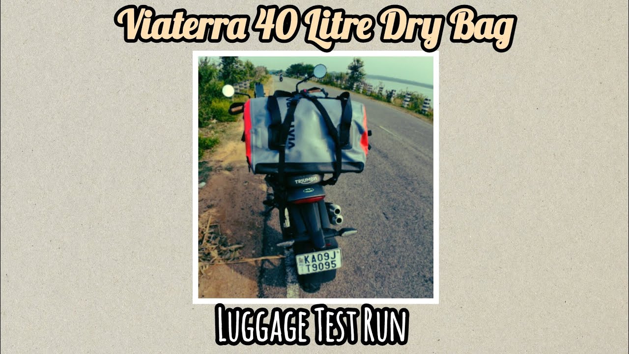 Viaterra 40L Dry Bag - Luggage Test Run