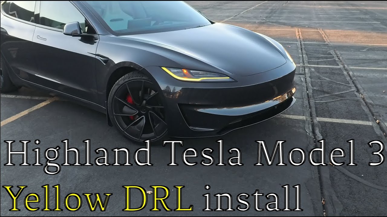 Putting Yellow DRL's on my Highland Tesla Model 3!