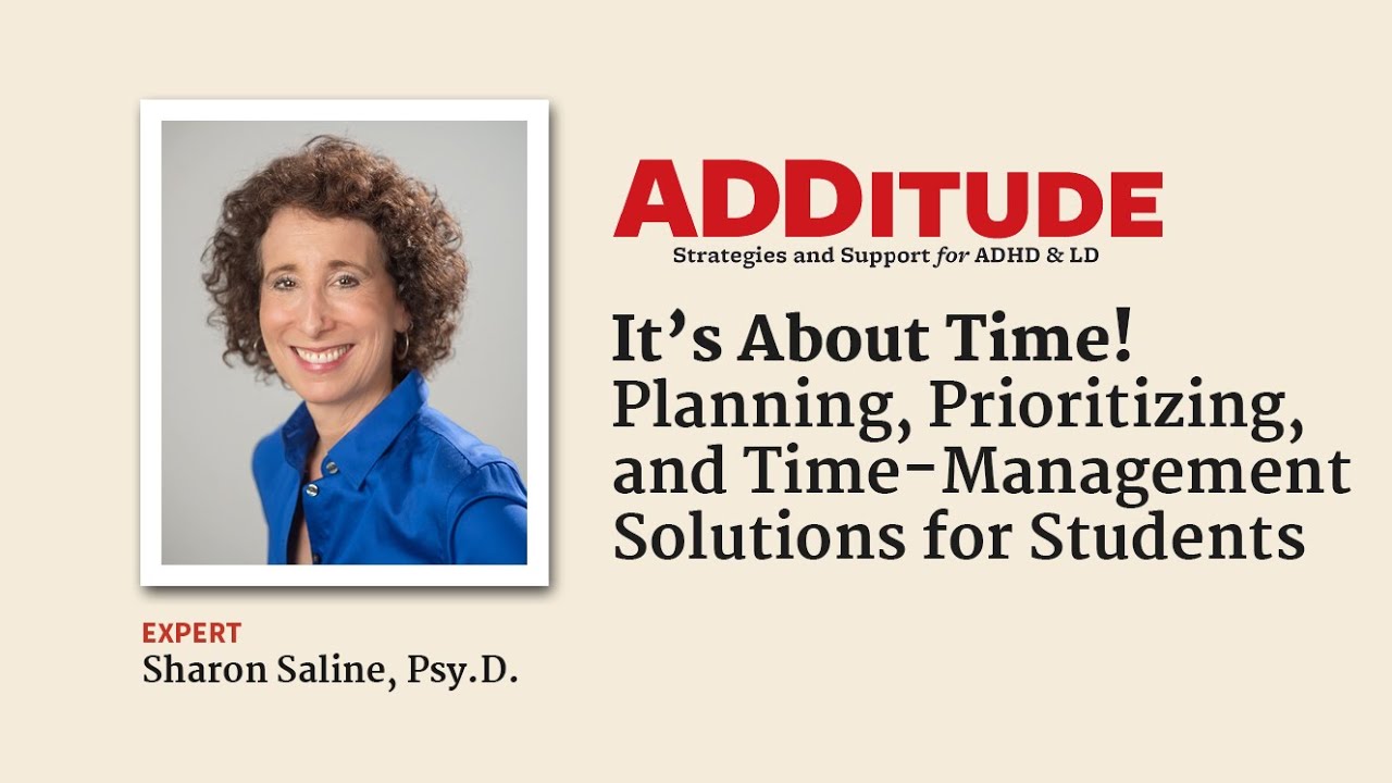 Planning, Prioritizing, and Time-Management Help for ADHD Students (with Sharon Saline, Psy.D.)