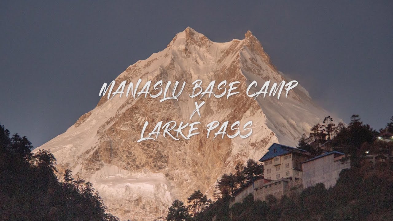 Manaslu X Larke La Pass Trek November 2021 I Nepal I