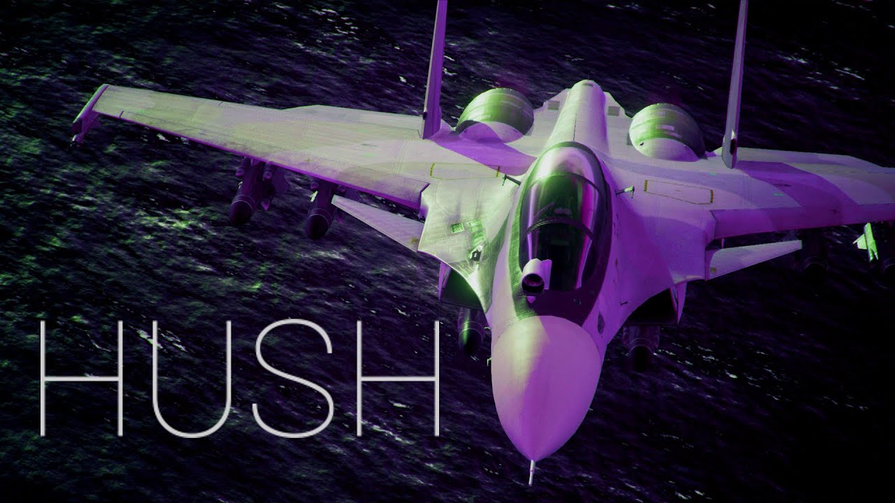 Hush - Ace Combat 7 Cinematic