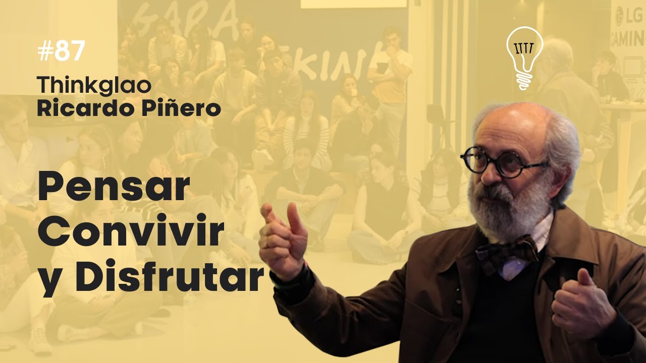#Thinkglao87 con Ricardo Piñero. Pensar, convivir y disfrutar.