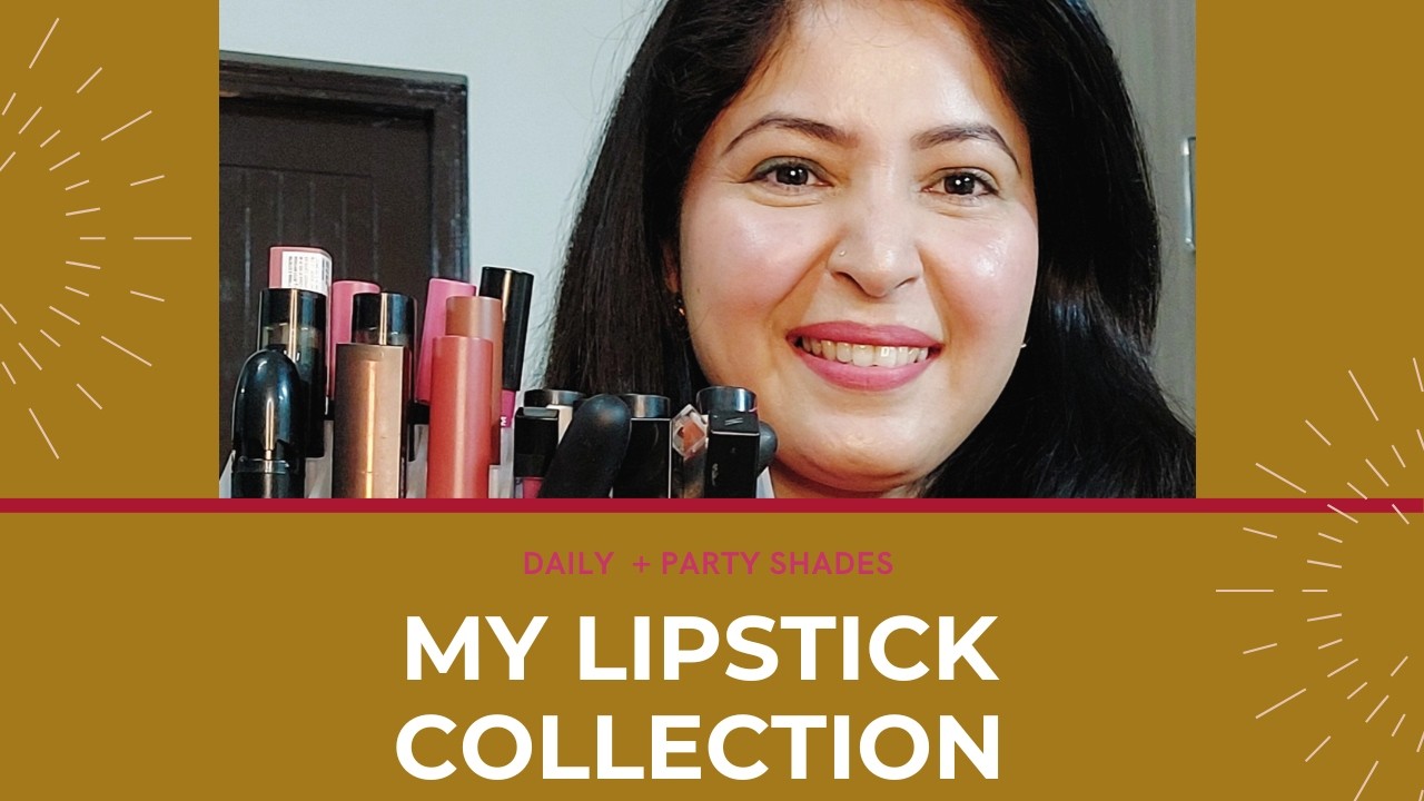 Lipstick Collection 2025 💄 | Best Shades for Everyday & Party Wear