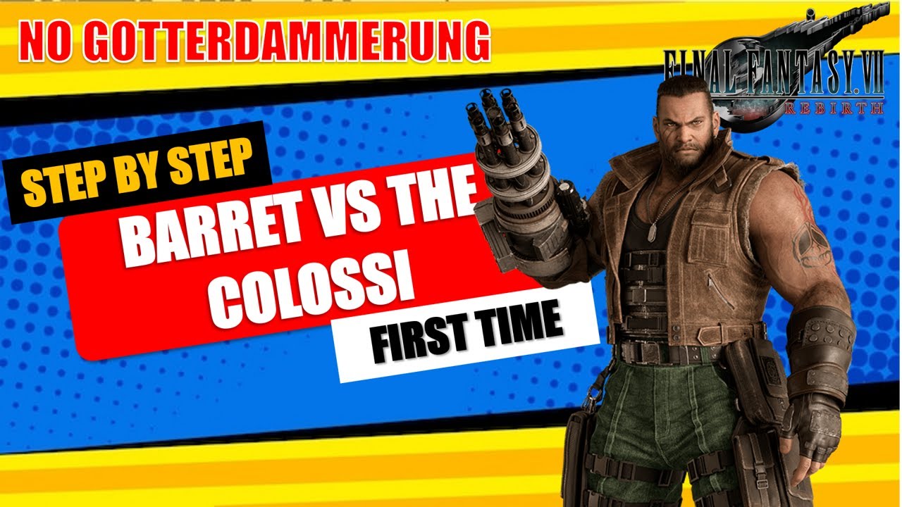 Step by Step Guide: Barret Vs The Colossi [No Gotterdammerung] - Final Fantasy VII Rebirth