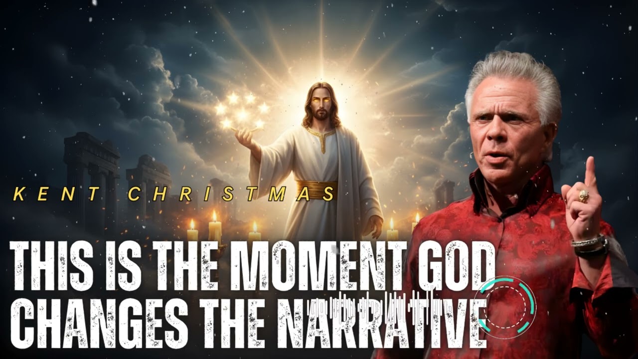 Kent Christmas _ This Is the Moment God Changes the Narrative