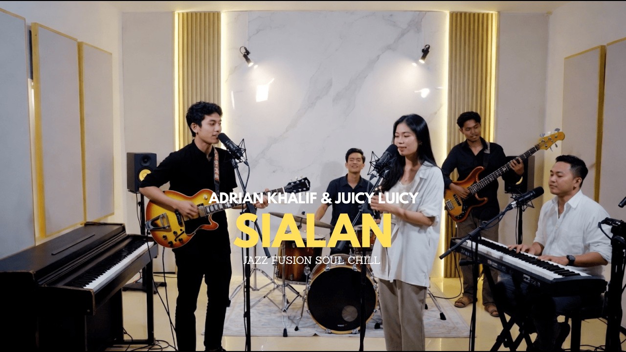 SIALAN – ADRIAN KHALIF & JUICY LUICY COVER JAZZ FUSION CHILL