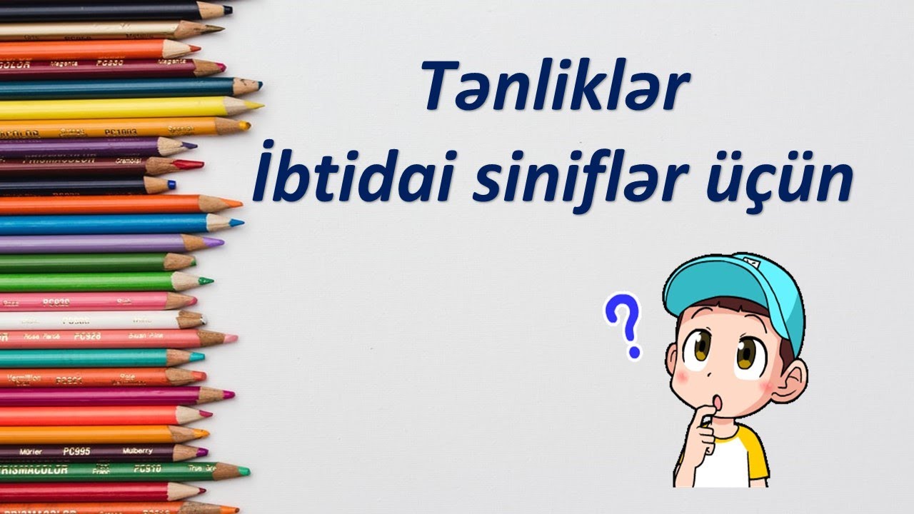 SADƏ VƏ MÜRƏKKƏB TƏNLİKLƏR İbtidai siniflər üçün