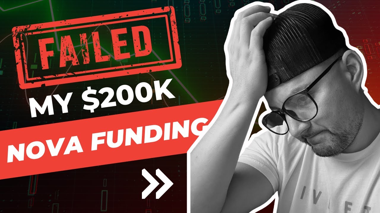 Failed my 200k Nova Funding
