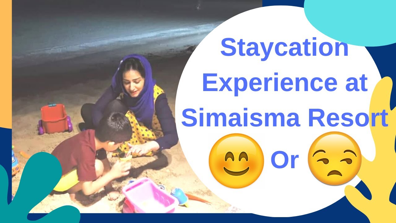 Resort Review: Simaisma a Murwab Resort, Grand Family Staycation on New Year 2021.