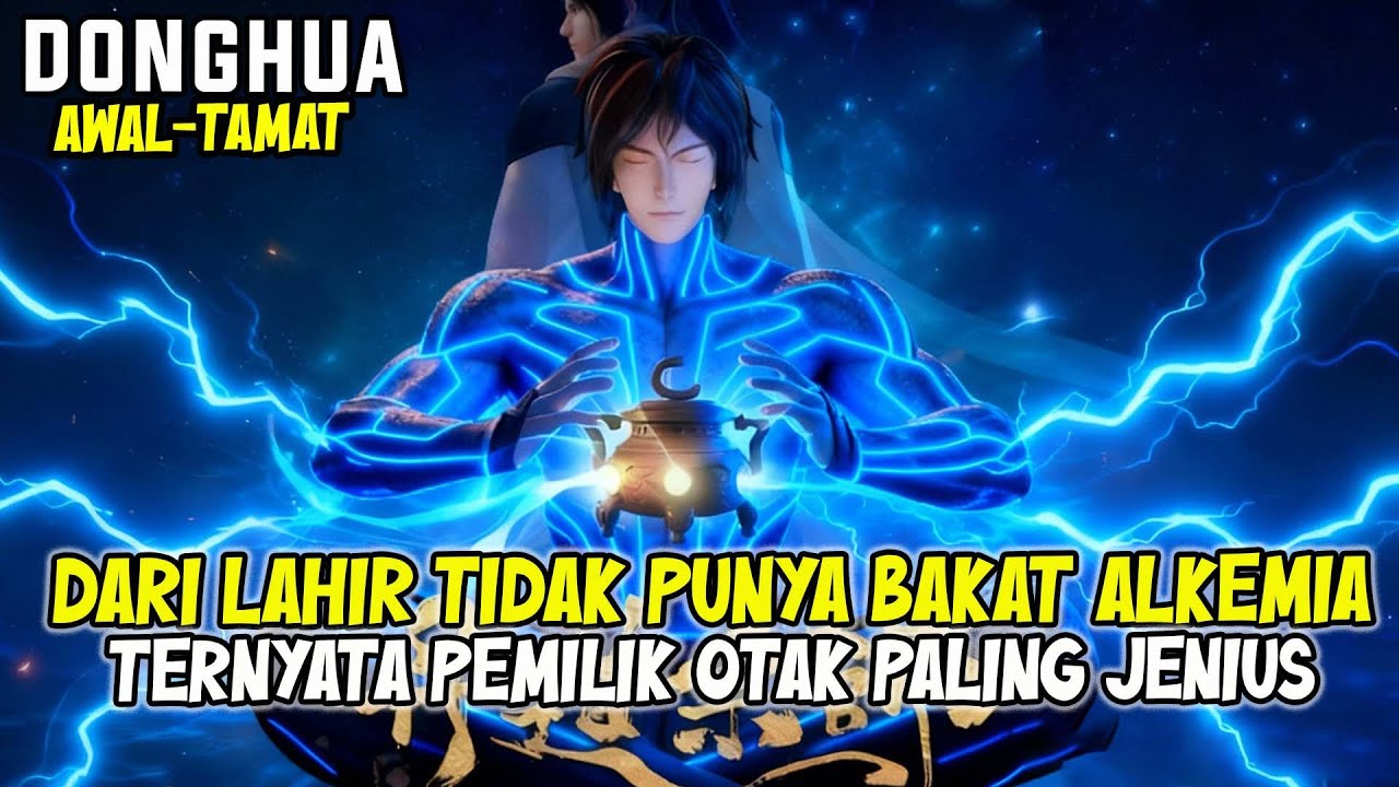 4 JAM NONSTOP🔥🔥 DONGHUA AWAL-TAMAT SPESIAL TAHUN BARU - MANUSIA PEMILIK OTAK TAK TERBATAS