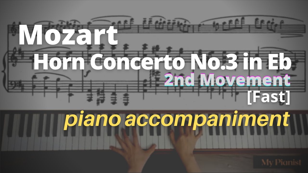 Mozart - Horn Concerto No.3 in Eb, K.447, 2nd Mov: Piano Accompaniment [Fast]