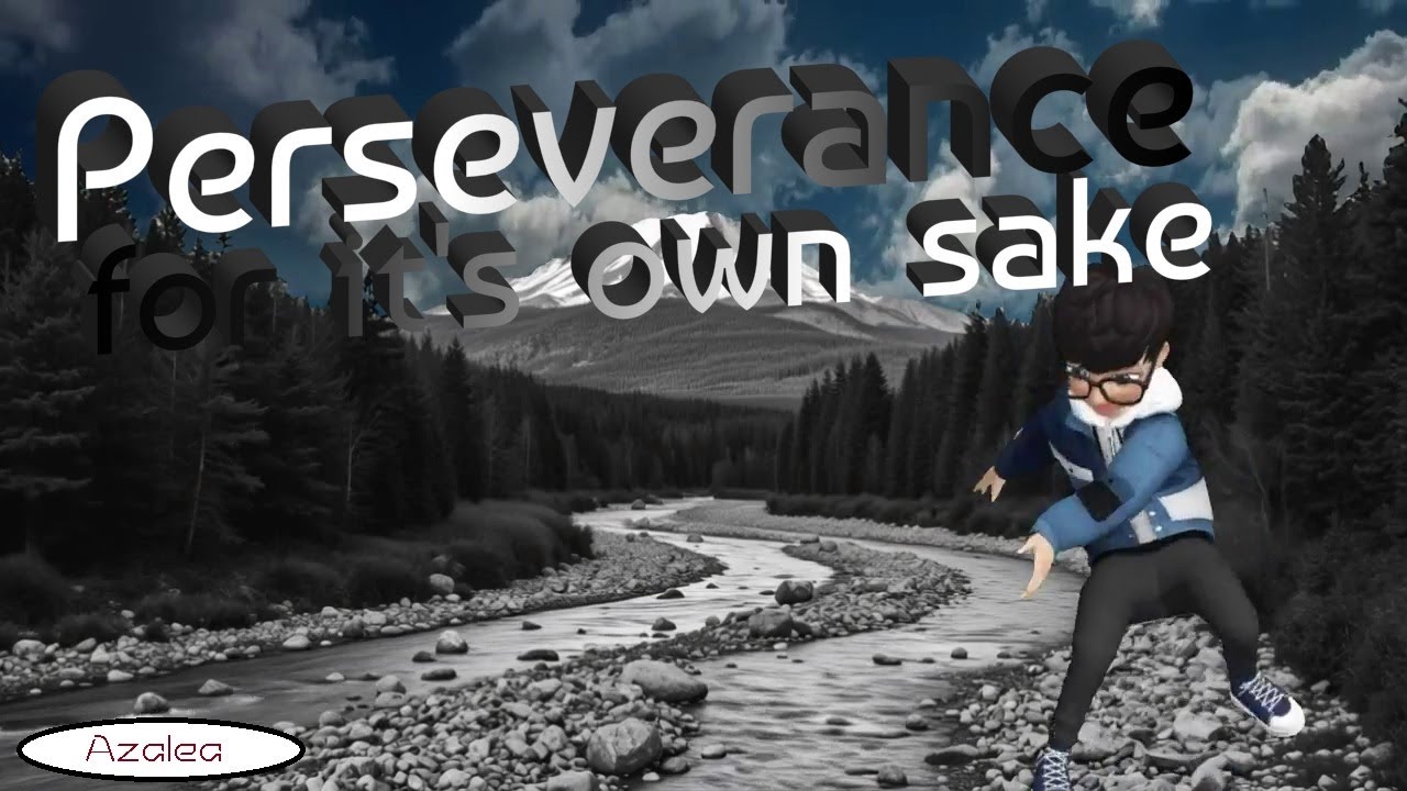 Perseverance for it's own sake