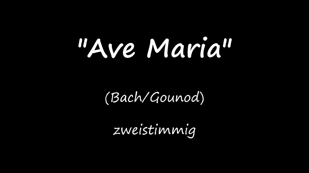 AVE MARIA von Johann Sebastian Bach / Charles Gounod zweistimmig