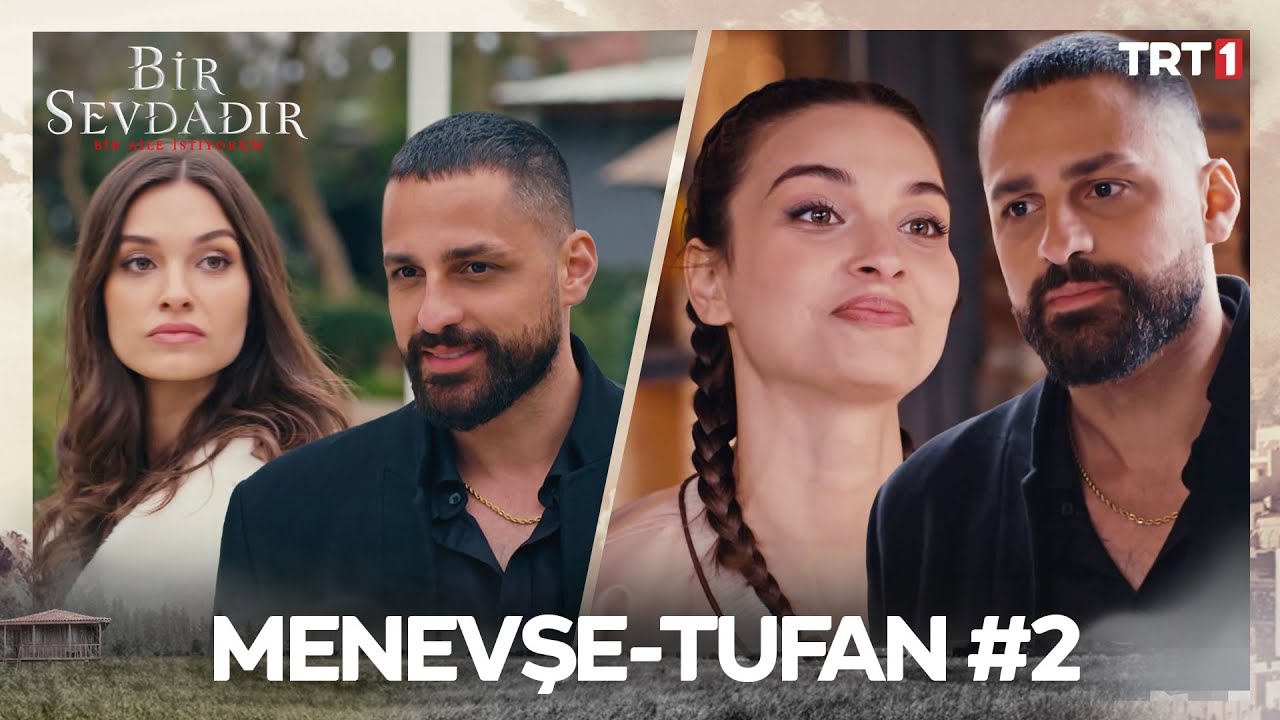 Menevşe ve Tufan Sahneleri #2 - Bir Sevdadır