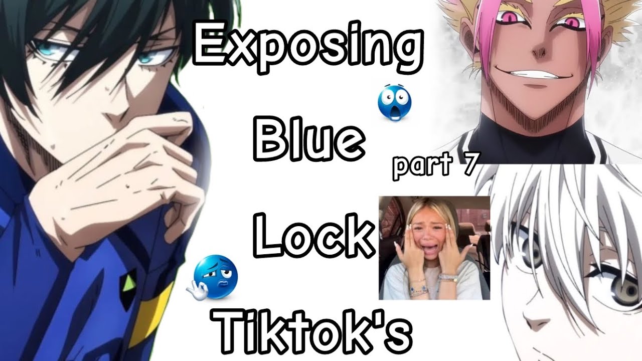 Exposing Bluelock's Tiktok Part 7 [Rinsagi]