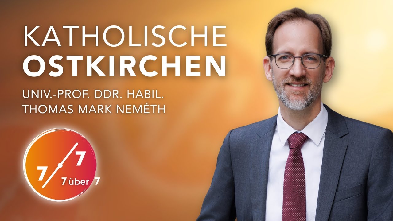 Katholische Ostkirchen und ihre Bedeutung fürs Katholisch-Sein | Univ.-Prof. DDr. Thomas Mark Neméth