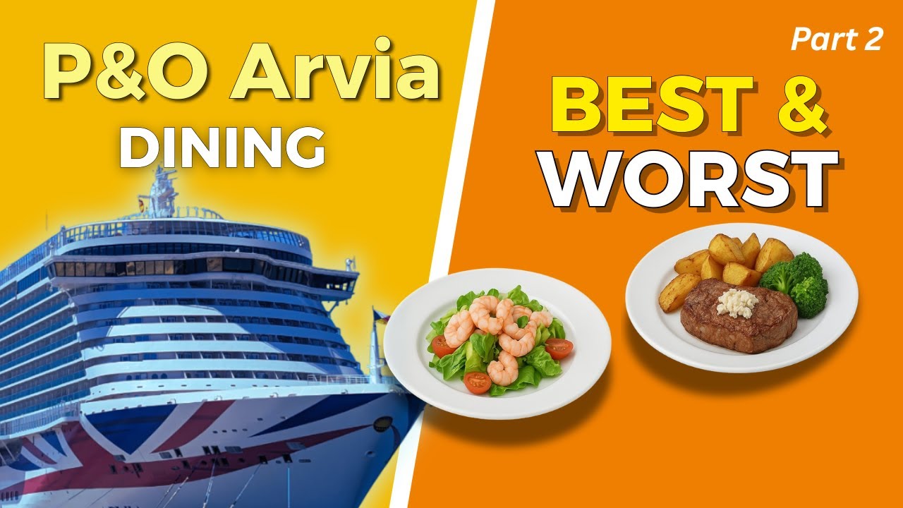 P&O Arvia Cruise Dining — лучшая и худшая еда на борту!