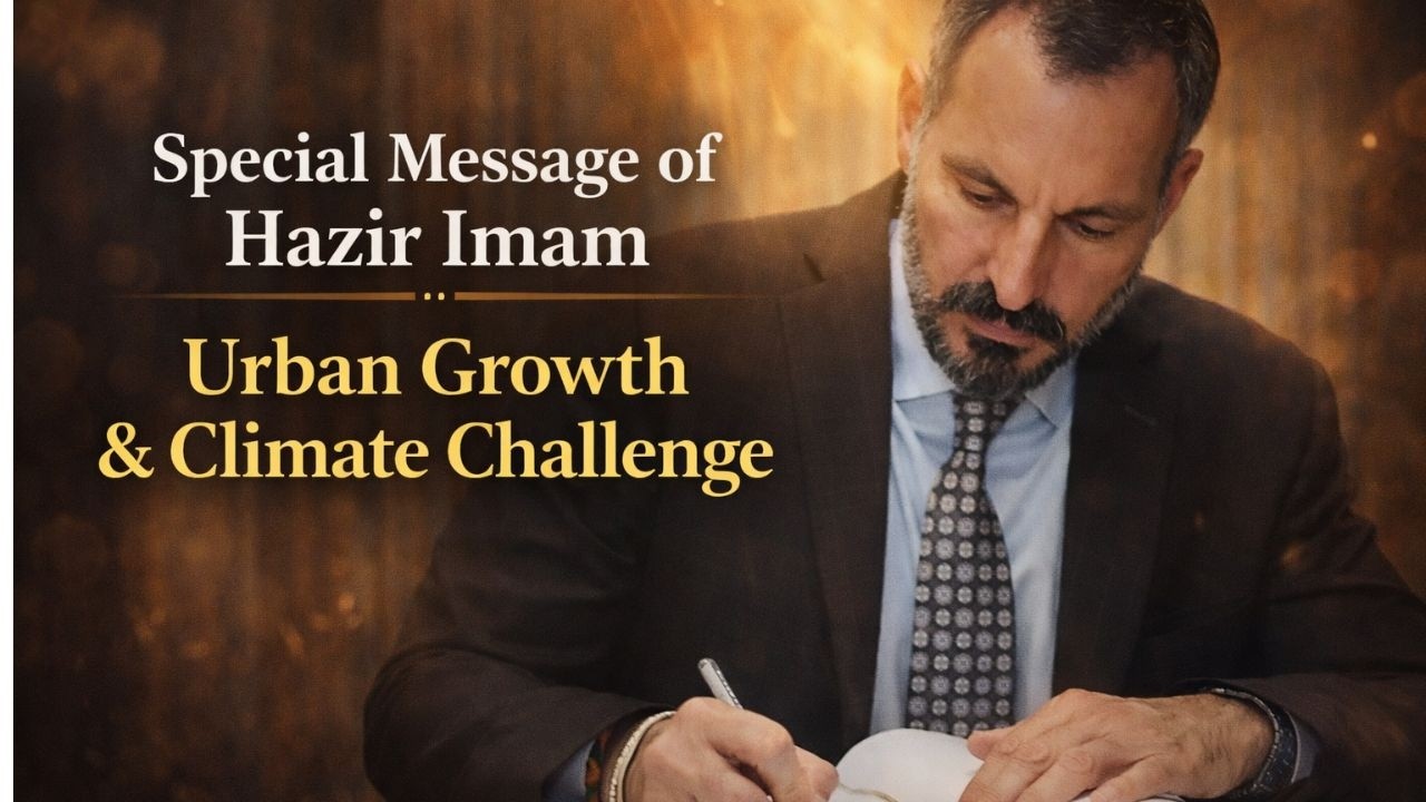 Special Mesage of Maulana Hazir Imam || Urban Growth & Climate Challenge  || Dubai