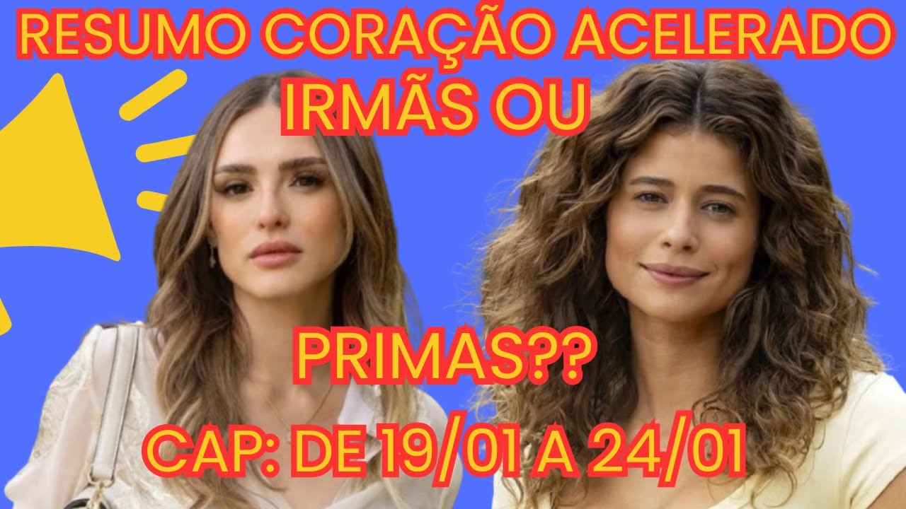 CORAÇÃO ACELERADO CAPÍTULOS DO DIA 19/01 A 24/01(RESUMO SEMANAL COMPLETO)