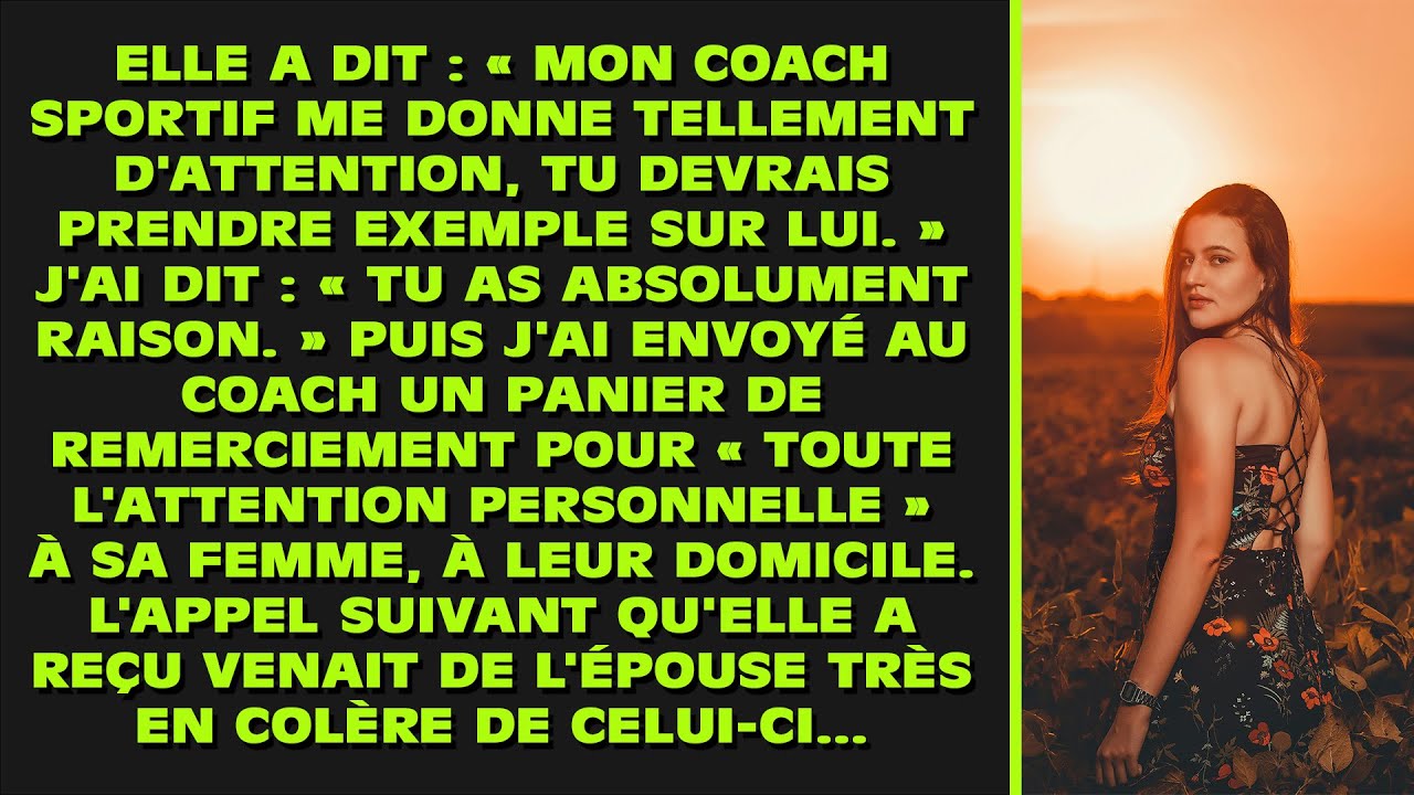 Ma femme a fait l'éloge de « l'attention » de son coach — J'ai envoyé un panier-cadeau à SA femme —