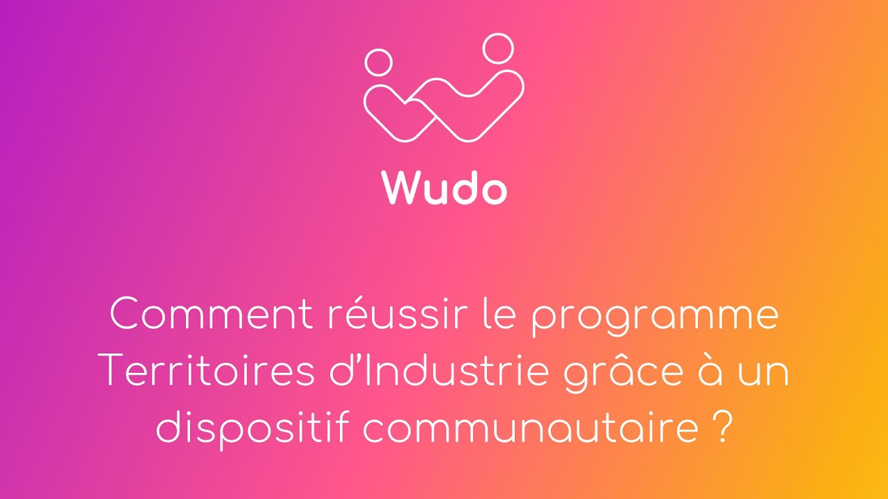 Replay - Comment réussir le programme Territoires d'Industrie grâce à un dispositif communautaire ?