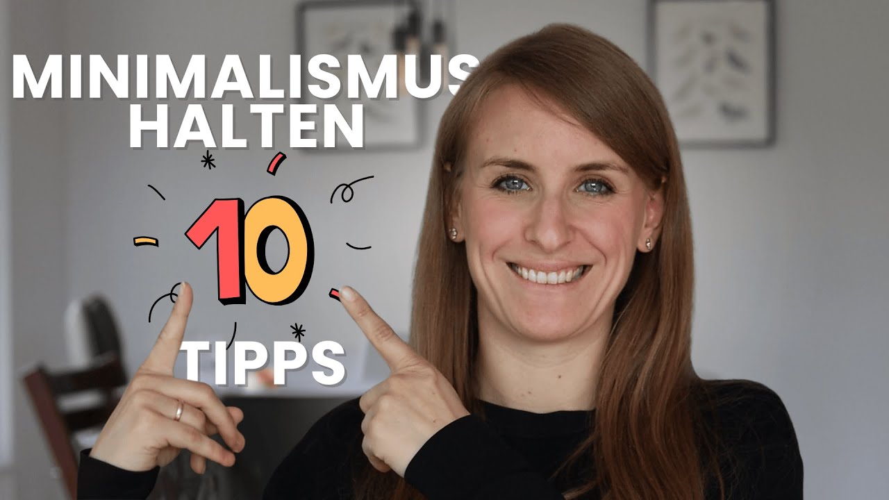 10 bewährte Tipps, um Minimalismus im Alltag konsequent umzusetzen