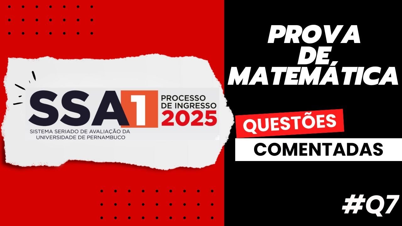 Prova de Matemática SSA 1 2025 - UPE | Questão 7