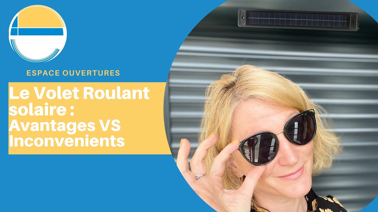 Le volet roulant solaire : avantages VS inconv&eacute;nients