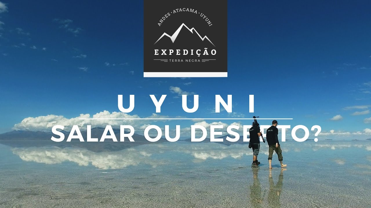 UYUNI: Salar ou Deserto? - Andes-Atacama-Uyuni [#04] | Terra Negra