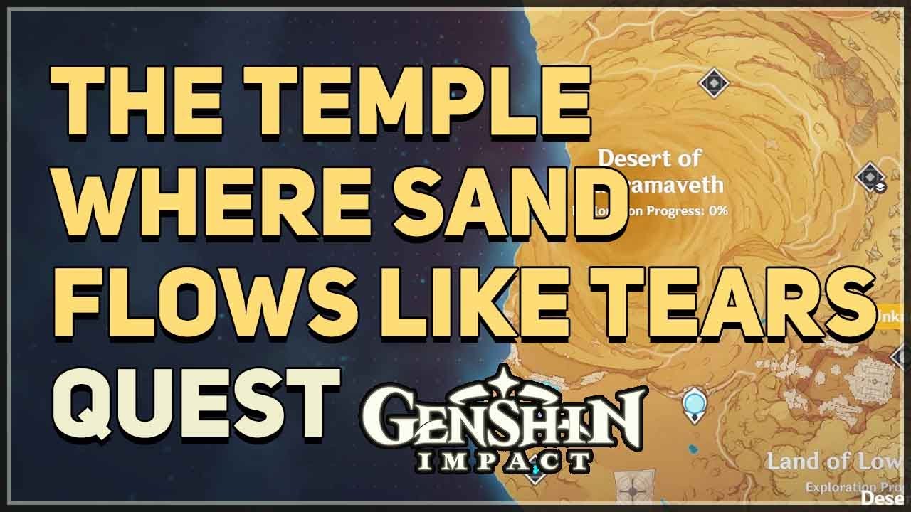The Temple Where Sand Flows Like Tears Genshin Impact