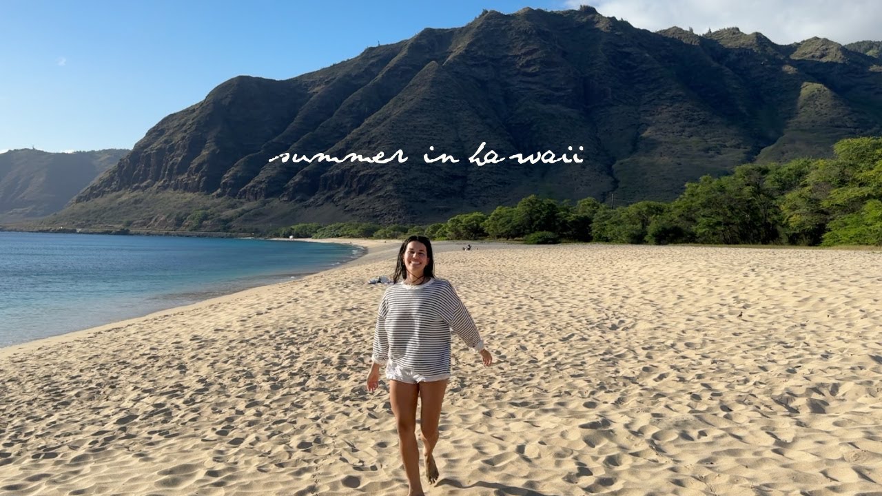 the first week of summer living in hawaii