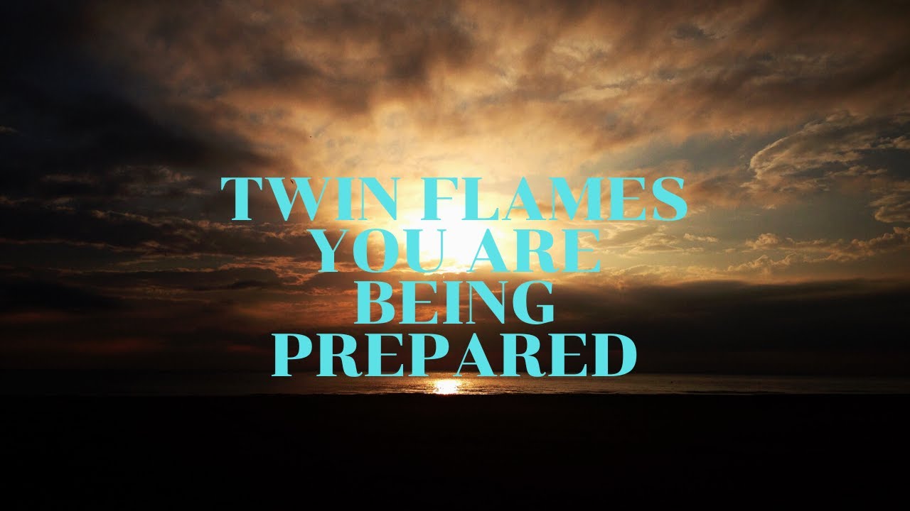Twin Flames: You Are Being Prepared